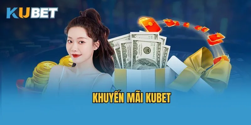 Giới thiệu chung về các khuyến mãi Kubet hiện nay