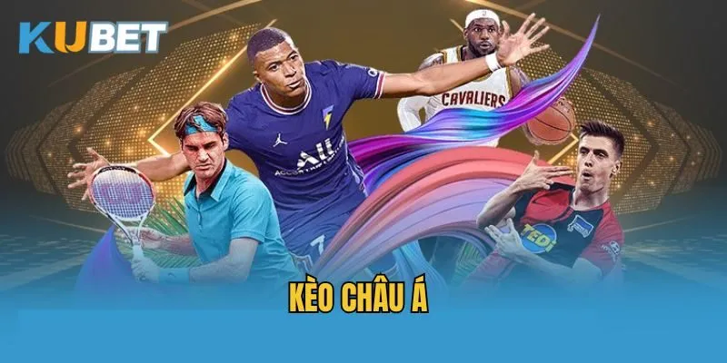 Top 3+ kinh nghiệm chơi kèo châu Á hiệu quả hàng đầu