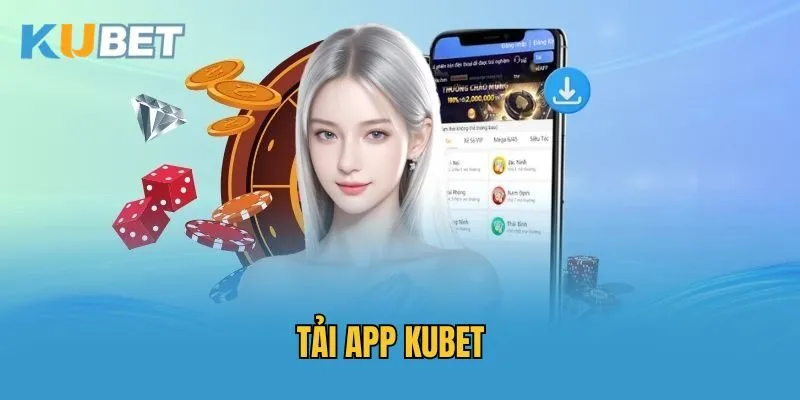 Lưu ý quan trọng khi tải app Kubet cần hiểu rõ