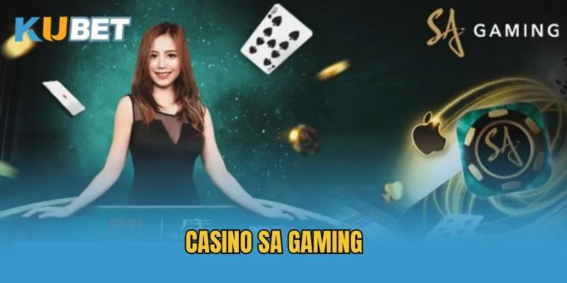 Casino SA Gaming - Sảnh Cược Chất Lượng Hàng Đầu Tại Kubet