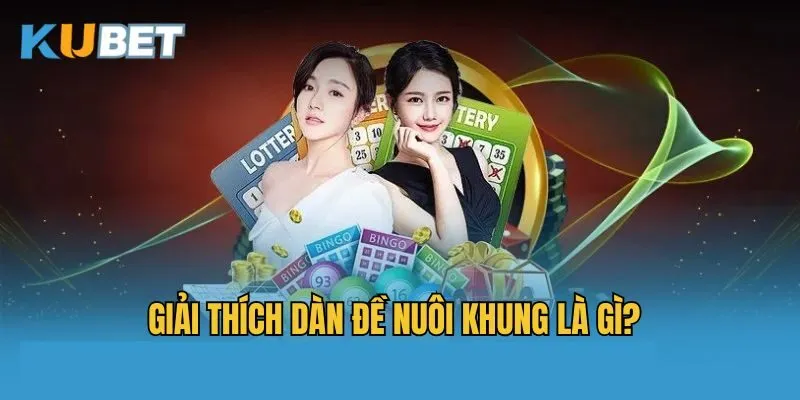 Giải thích dàn đề nuôi khung là gì?